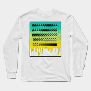 Aaargh the Drippy Horror of TShirt Long Sleeve T-Shirt